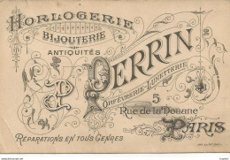 CO / Carte De Visite Ancienne HORLOGERIE Bijouterie PERRIN Rue De La DOUANE PARIS Lunetterie Orfèvrerie Antiquités - Visitekaartjes