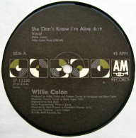 Willie Colón - She Don't Know I'm Alive (12") - 45 Rpm - Maxi-Singles