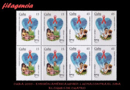 CUBA. BLOQUES DE CUATRO. 2000-25 EMISIÓN AMÉRICA UPAEP. LUCHA CONTRA EL SIDA - Unused Stamps