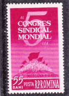 WORLD TRADE UNION CONGRESS 1954 MI.Nr.2040, MNH**, ROMANIA. - Neufs