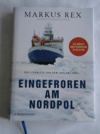 Eingefroren Am Nordpol. Das Logbuch Von Der »Polarstern« Von Rex, Markus - Non Classés