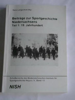 Beiträge Zur Sportgeschichte Niedersachsens Teil 1: 19. Jahrhundert Von Langenfeld, Hans (Hrsg.) - Non Classés