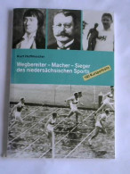 Wegbereiter - Macher - Sieger Des Niedersächsischen Sports Von Hoffmeister, Kurt - Non Classificati