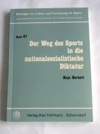 Der Weg Des Sports In Die Nationalsozialistische Diktatur Von Bernett, Hajo - Ohne Zuordnung