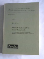 Vom Schützenfest Zum Turnfest. Die Entstehung Des Deutschen Turnfestes Unter Besonderer Berücksichtigung Der... - Non Classés