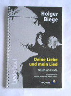 Holger Biege. Deine Liebe Und Mein Lied. Noten Und Texte Von Schwarz, Ulf-Peter (Hrsg.)/ Danisch, Andreas (Hrsg.) - Ohne Zuordnung