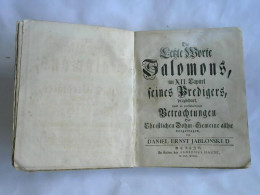 Die Letzte Worte Salomons, Im XII. Capitel Seines Predigers, Verzeichnet, Und In Verschiedenen Betrachtungen Der... - Sin Clasificación