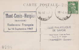 Carte  FRANCE   MONT - CENIS -  HOSPICE  ( SAVOIE)   Redevenu  Français  Le  16  Septembre  1947 - Commemorative Postmarks