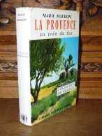 MARIE MAURON / LA PROVENCE AU COIN DU FEU / 1962 - Provence - Alpes-du-Sud