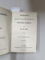 Nachrichten Von Dem Leben Und Den Werken Kölnischer Künstler : - Autres & Non Classés