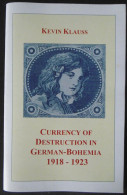 Catalogue Kevin Klauss Currency Of Destruction In German Bohemia 1918-1923 - Boeken & Software