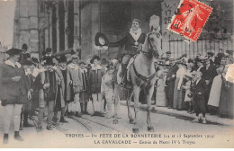10 - TROYES - SAN43146 - 1re Fête De La Bonneterie - La Cavalcade - Entrée De Henri IV - 12 Et 13 Septembre 1909 - Troyes