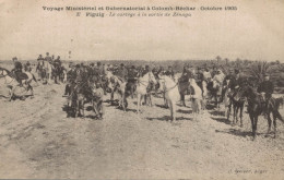 COLOMB BECHAR 1905 VOYAGE MINISTERIEL ET GUBERNATORIAL FIGUIG LE CORTEGE A LA SORTIE DE ZENAGA CPA BON ETAT - Bechar (Colomb Béchar)