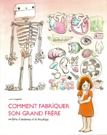 Comment Fabriquer Son Grand Frère - Un Livre D'anatomie Et De Bricolage - Anaïs Vaugelade - Ecole Des Loisirs - Sonstige & Ohne Zuordnung