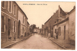 IVRY-LE TEMPLE.RUE DE L'USINE (ANIMEE) - Autres & Non Classés