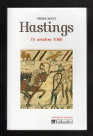 HASTINGS 14 Octobre 1066 PIERRE BOUET L'histoire Des Batailles TALLANDIER 2010 - History