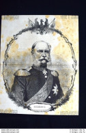 Ritratto Di Guglielmo I, Imperatore Di Prussia E Germania Incisione Del 1875 - Voor 1900