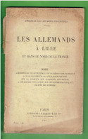 LES ALLEMANDS A LILLE ET DANS LE NORD DE LA FRANCE 1916 GUERRE 1914 1918 OCCUPATION ALLEMANDE - Picardie - Nord-Pas-de-Calais