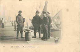 76 - Le Havre - Marins Et Pêcheurs - Animée - Précurseur - CPA - Voir Scans Recto-Verso - Portuario