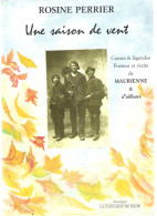 Savoie Une Saison De Vent Contes, Légendes, Poèmes Et Récits De Maurienne & D'ailleurs Rosine Perrier - Rhône-Alpes