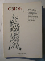 ORION  - #7 - 1985 - MICHEL ROURE - ABDELLATIF LAABI - FRIEDMANN SCHREITER - MICHEL HOST - FRANCIS MIESZALA - MARSEILLE - Franse Schrijvers