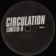 Circulation - Limited #8 (12", S/Sided, Ltd) - 45 Rpm - Maxi-Single