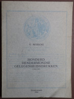 HONDERD DENDERMONDSE GELEGENHEIDSDRUKKEN ( 1584 - 1900 )  DOOR G.BEIRENS ZIE BESCHRIJF EN AFBEELDINGEN - Other & Unclassified