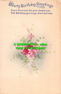 R477945 Hearty Birthday Greetings. Sweet Blossoms. Let Your Dainty Hue. 1916 - Mondo