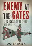 J. Miranda - Enemy At The Gates Panic Fighters Of Thw Second World War Ed. 2019 - Altri & Non Classificati