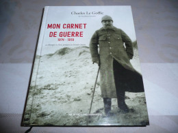 BRETON CHARLES LE GOFFIC MON CARNET DE GUERRE 1914 1919 LA BRETAGNE ET PARIS PENDANT LA GRANDE GUERRE 2018 - Weltkrieg 1914-18