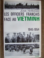 LES OFFICIERS FRANCAIS FACE AU VIETMINH  / JEAN FERRANDI / 1966  (GUERRE D'INDOCHINE) - Storia