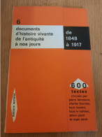 Documents D'histoire Vivante De L'Antiquité à Nos Jours N°6 De 1848 à 1917-1962 - History