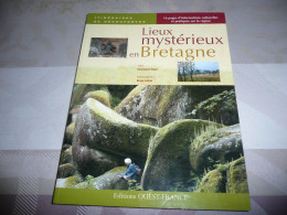 DOMINIQUE ROGER BRUNO COLLIOT LIEUX MYSTERIEUX EN BRETAGNE EDITIONS OUEST FRANCE 2008 - Bretagne