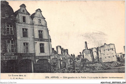 ADXP3-62-0214 - LA GUERRE 1914-15 - ARRAS - Côté Gauche De La Petite Place Après Le Dernier Bombardement - Arras