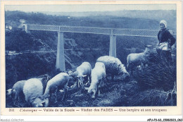 AFUP3-63-0213 - L'AUVERGNE - Valleee De La Sioule - Viaduc Des FADES - Une Bergere Et Son Troupeau - Auvergne Types D'Auvergne