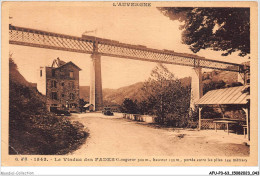 AFUP3-63-0203 - L'AUVERGNE - LE VIADUC DES FADES - Auvergne Types D'Auvergne