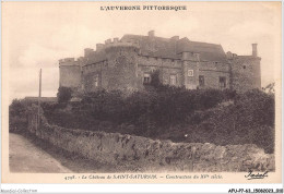 AFUP7-63-0558 - L'AUVERGNE PITTORESQUE - Le Chateau ST-SATURNIN - Construction Du XVe Siecle - Auvergne Types D'Auvergne