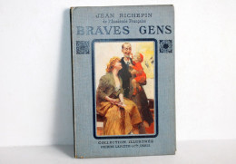 BRAVES GENS Par J. RICHEPIN ILLUSTRATIONS DE R. LELONG COLLECTION PIERRE LAFITTE / ANCIEN LIVRE DEBUT 1900 (0603.5) - 1901-1940