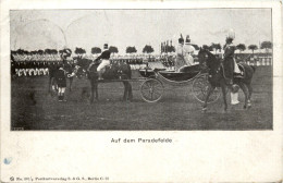 Kaiser Wilhelm Auf Dem Paradefelde - Royal Families