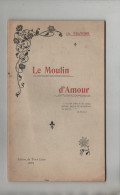 Le Moulin D'Amour Franhor Edition Du Tout Lyon 1904 Recueil De Poésies - French Authors