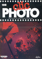 CLIC PHOTO N° 108 Revue Photographie Photographes Photos   - Fotografía