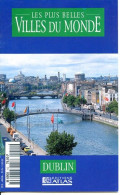 DUBLIN  Les Plus Belles Villes Du Monde - Géographie