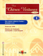 Fascicule RENAULT 4 CV Nos Chères Voitures D'antan Altaya  N° 1  Auto Automobile / 1950 /  LOUIS RENAULT - Auto