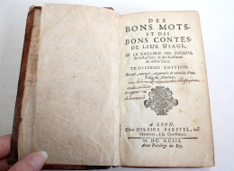 DES BONS MOTS ET DES BONS CONTES DE LEUR USAGE, DE LA RAILLERIE DES ANCIENS 1693 / ANCIEN LIVRE XVIIe SIECLE (2603.55) - Before 18th Century