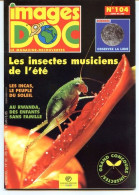 IMAGES DOC N° 104  Animaux Les Insectes Musiciens , Sciences Observer Lune , Les Incas , Rwanda Enfants - Animales