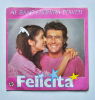 45T AL BANO & ROMINA POWER : Felicita - Autres - Musique Italienne