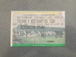 Fulham V Northampton Town 1998-99 Match Ticket - Eintrittskarten