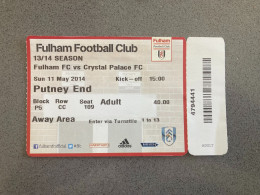 Fulham V Crystal Palace 2013-14 Match Ticket - Eintrittskarten