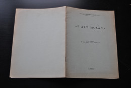 Comte J. De BORCHGRAVE D'ALTENA L'ART MOSAN Régionalisme Emaux Extrait Du Bulletin Des Musées Royaux D'Art Et D'Histoire - Bélgica