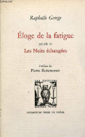 Eloge De La Fatigue Précédé De Les Nuits échangées - Collection " Terre De Poésie N°4 ". - George Raphaële - 1991 - Autres & Non Classés